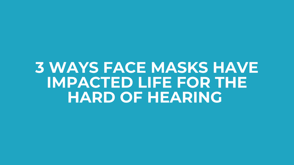 How facemask impacts life for the hard of hearing